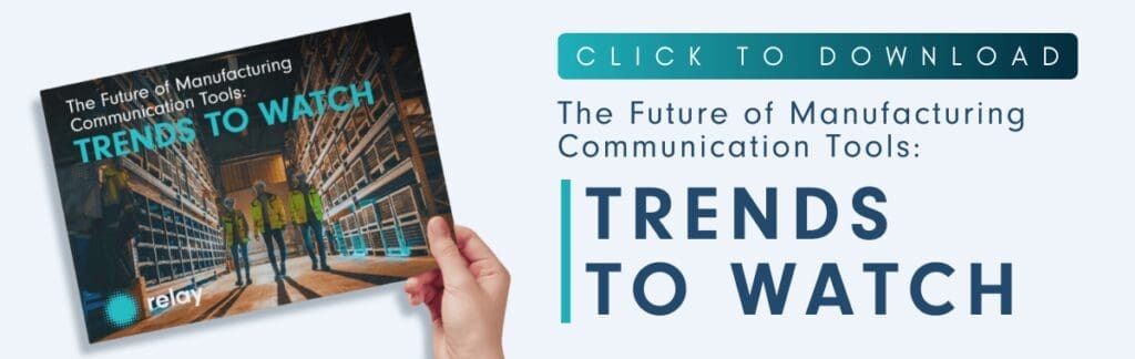 Manufacturing Communication Tools: Trends to Watch